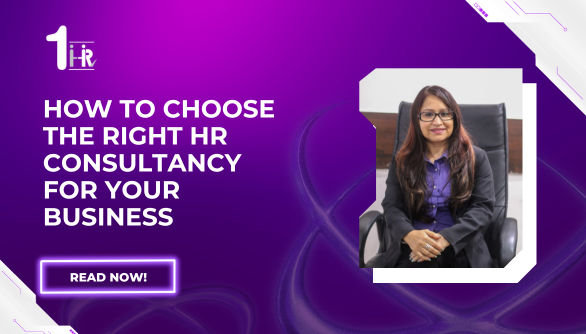 How To Choose The Right HR Consultancy For Your Business?
    